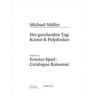 Michael Müller. Ernstes Spiel. Catalogue Raisonné 9783422800526