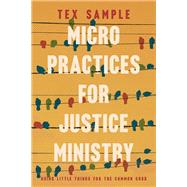 Micro Practices for Justice Ministry 9780835820530