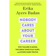 Nobody Cares About Your Career 9781250320582