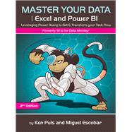 Master Your Data with Power Query in Excel and Power BI Leveraging Power Query to Get & Transform Your Task Flow 9781615470587