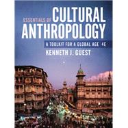 Essentials of Cultural Anthropology: A Toolkit for a Global Age 9781324040590