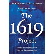 The 1619 Project A New Origin Story 9780593230596