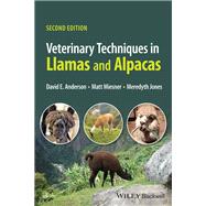 Veterinary Techniques in Llamas and Alpacas 9781119860617