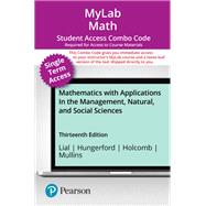 MyLab Math with Pearson eText (up to 18-weeks) + Print Combo Access Code for Mathematics with Applications In the Management, Natural, and Social Sciences 9780138080624
