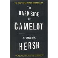 The Dark Side of Camelot 9780316360678
