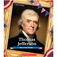 Thomas Jefferson: Man of the People (Presidential Biographies) 9780531130681