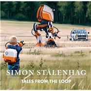 Tales from the Loop 9781982150693