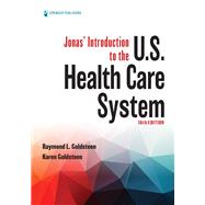 Jonas’ Introduction to the U.S. Health Care System 9780826180728