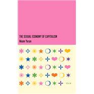 The Sexual Economy of Capitalism 9781503640733
