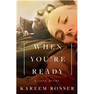 When You're Ready A Love Story 9781668030738