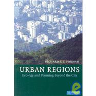 Urban Regions: Ecology and Planning Beyond the City 9780521670760