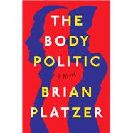 The Body Politic A Novel 9781501180774