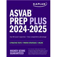 ASVAB Prep Plus 2024-2025: 6 Practice Tests + Proven Strategies + Online + Video 9781506290775