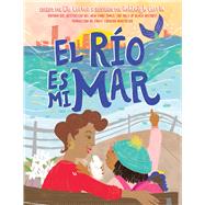 El río es mi mar (The River Is My Ocean) 9781665950794