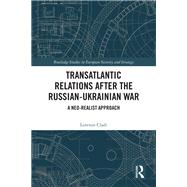 Transatlantic Relations after the Russian-Ukrainian War 9781040390825