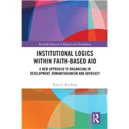 Institutional Logics within Faith-Based Aid 9781003480839