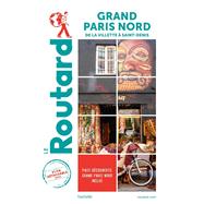 Guide du Routard Grand Paris Nord 9782017130857
