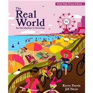 The Real World: An Introduction to Sociology (High School Edition) 9781324070870