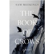 The Book of Crows A Novel 9781504090872