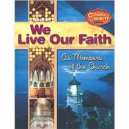 We Live Our Faith: As Members of the Church 9780821530887