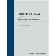 Constitutional Law: Cases, Approaches, and Application, Second Edition 9781531020903
