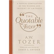 The Quotable Tozer 9780764230974