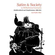 Satire and Society in Wilhelmine Germany 9780813151007