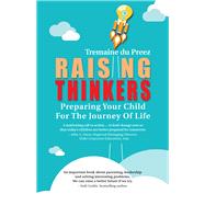 Raising Thinkers Preparing Your Child For The Journey Of Life 9789814771009
