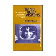 Hand-Held Visions The Uses of Community Media 9780823221011