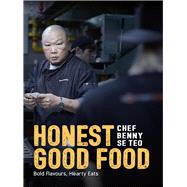 Honest Good Food Bold Flavours, Hearty Eats 9789814771023