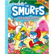 We Are the Smurfs: Our Brave Ways! (We Are the Smurfs Book 4) 9781419771026