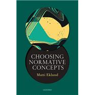 Choosing Normative Concepts 9780198851035