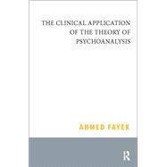 The Clinical Application of the Theory of Psychoanalysis 9780367101039