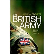 The British Army A New Short History 9780198871040