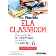 The Flexible ELA Classroom 9781138681040