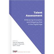 Talent Assessment Embracing Innovation and Mitigating Risk in the Digital Age 9780197611050