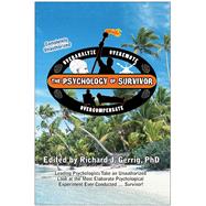 The Psychology of Survivor Leading Psychologists Take an Unauthorized Look at the Most Elaborate Psychological Experiment Ever Conducted . . . Survivor! 9781933771052