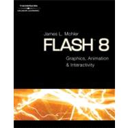 Flash 8 : Graphics, Animation and Interactivity 9781401871055