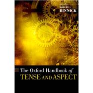 The Oxford Handbook of Tense and Aspect 9780190621056