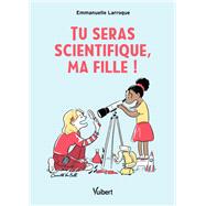 Tu seras scientifique, ma fille ! 9782311151060