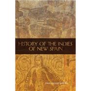 The History of the Indies of New Spain 9780806141077