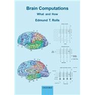 Brain Computations What and How 9780198871101