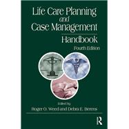 Life Care Planning and Case Management Handbook, Fourth Edition 9781498731102