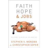 Faith, Hope, and Jobs: Welfare-to-work in Los Angeles 9781589011106