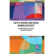 Caffie Greene and Black Women Activists 9781000441123