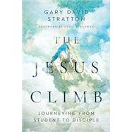 The Jesus Climb: Journeying from Student to Disciple 9781684261123