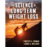 The Science of Long-Term Weight Loss 9781718201125