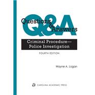 Questions & Answers: Criminal Procedure—Police Investigation 9781531021146