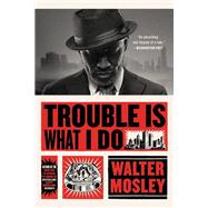 Trouble Is What I Do 9780316491150