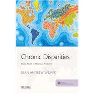 Chronic Disparities Public Health in Historical Perspective 9780197521151